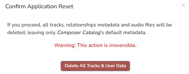 Composer Catalog Confirm Application Reset popup warning that all tracks, relationships, metadata, and audio files will be deleted